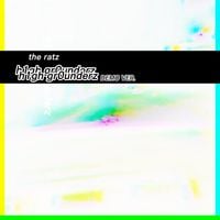 The Ratz - h1gh gr0underz