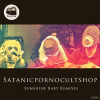 Satanicpornocultshop - Sunshine Baby Remixes