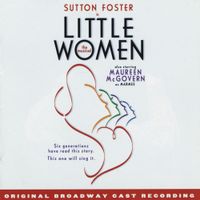 Broadway Cast - Little Women: The Musical (Original Broadway Cast Recording)