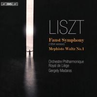 Orchestre Philharmonique Royal de Liège - Liszt: Faust Symphony (1854 version); Mephisto Waltz No. 1