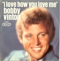 Bobby Vinton - I Love How You Love Me