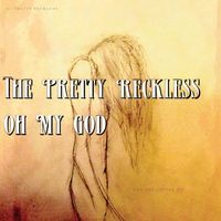The Pretty Reckless - Oh My God