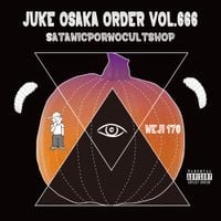 Satanicpornocultshop - Juke Osaka Order Vol. 666