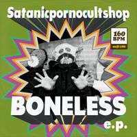 Satanicpornocultshop - Boneless e​.​p.