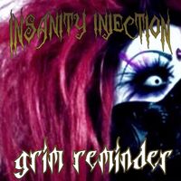 Insanity Injection - Grim Reminder
