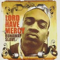 Lord Have Mercy - Runaway Slave