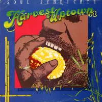 Keith Hudson & Soul Syndicate - Harvest Uptown / Famine Downtown