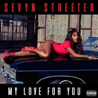 Sevyn Streeter - My Love for You