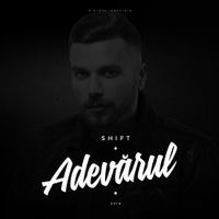 Shift - Adevarul