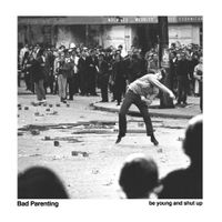 Bad Parenting - Be Young and Shut Up