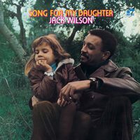 Jack Wilson - Song For My Daughter