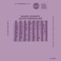 Mariel Roberts & Jacob Kirkegaard - Traverse