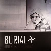 Burial - Untrue. [Vinyl Edition]