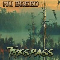 Nu Breed - Trespass