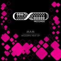 M.A.M. - Modern Heat EP
