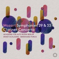 Akademie für Alte Musik, Berlin - Mozart: Symphonies Nos. 29 & 33; Clarinet Concerto