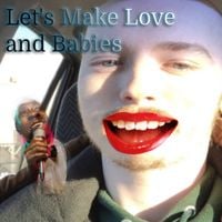 CHEESEDADDY - Let's Make Love and Babies