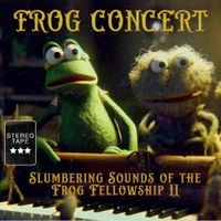Frog Concert - Slumbering Sounds of the Frog Fellowship II