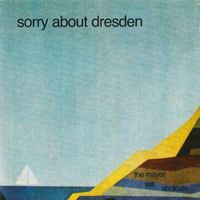 Sorry About Dresden - The Mayor Will Abdicate
