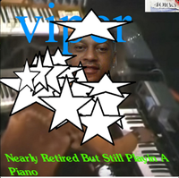 Viper - Nearly Retired But Still Playin A Piano