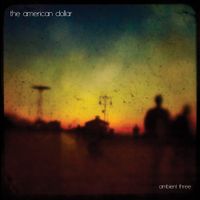 The American Dollar - Ambient Three