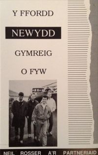 Neil Rosser A'i Bartneriaid - Y Ffordd Newydd Gymreig O Fyw