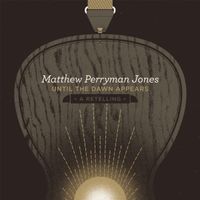 Matthew Perryman Jones - Until The Dawn Appears