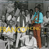 Franco & Le Tout Puissant OK Jazz - Francophonic: Vol. 1 1953-1980
