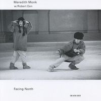 Meredith Monk - Facing North
