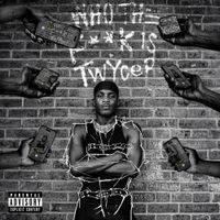 Twyce - Who The F**k is Twyce?