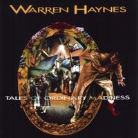 Warren Haynes - Tales of Ordinary Madness