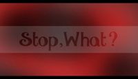 Denss - Stop, What?