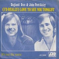 England Dan & John Ford Coley - I'd Really Love to See You Tonight