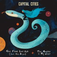 Capital Cities - She Flows Like H2O / The Monster In My Closet
