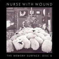 Nurse with Wound - The Memory Surface - Disc B