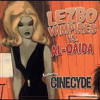 Cinecyde - Lezbo Vampires Vs. Al Qaida