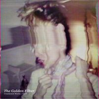 The Golden Filter - Unselected Works Vol. 1