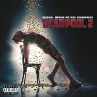 Various Artists - Deadpool 2 (Original Motion Picture Soundtrack)