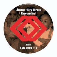 Motor City Drum Ensemble - Raw Cuts # 3 / Raw Cuts # 4