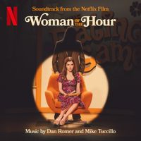 Dan Romer - Woman of the Hour (Soundtrack from the Netflix Film)