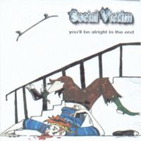 Social Victim - You'll Be Alright In The End