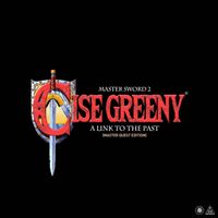 Cise Greeny - MASTER SWORD 2: A LINK TO THE PAST (MASTER QUEST EDITION)