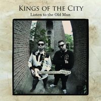 Kings of the City - Listen To The Old Man