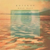Half Waif - Kotekan