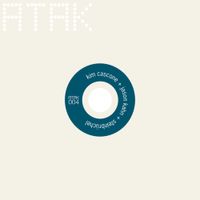 Kim Cascone - ATAK004