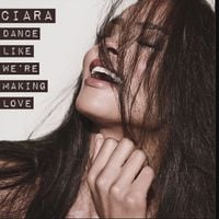 Ciara - Dance Like We're Making Love