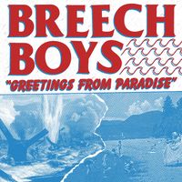 Breech Boys - Greetings From Paradise