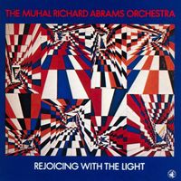 Muhal Richard Abrams Orchestra - Rejoicing with the Light