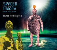 Nurse with Wound - Spaced Muzak