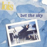 Lois - Bet the Sky